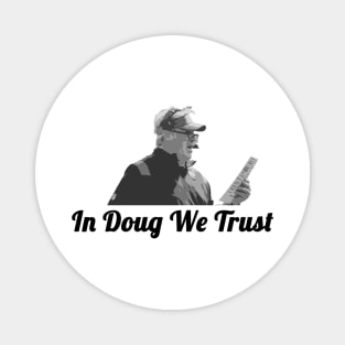 In Doug We Trust Magnet